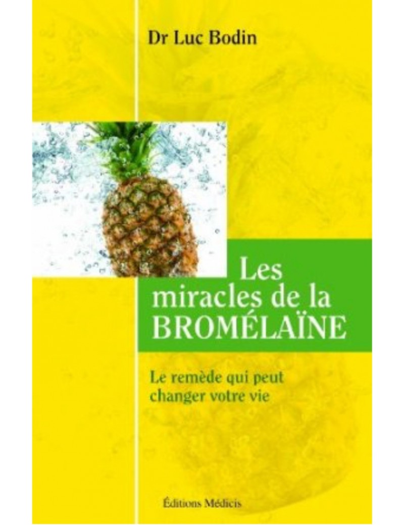 livre les miracles de la bromelaine dr luc bodin livre les miracles de la bromelaine dr luc bodin